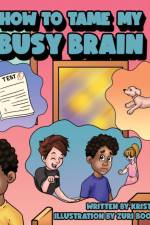 How To Tame My Busy Brain af Kristy High