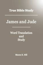 True Bible Study - James And Jude af Maura K Hill