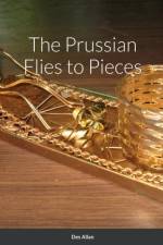 The Prussian Flies to Pieces af Des Allan