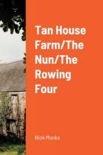 Tan House Farm/The Nun/The Rowing Four af Nick Monks