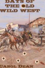 Days of the Old Wild West (Hardback) af Carol Dean