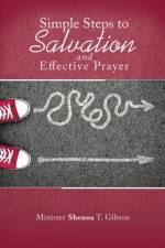 Simple Steps to Salvation and Effective Prayer af Shenoa T. Gibson
