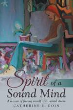 Spirit of a Sound Mind af Catherine E. Goin