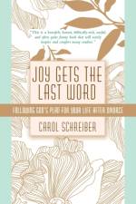 Joy Gets the Last Word af Carol Schreiber