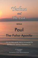 Yeshua and the Law Vs Paul the False Apostle af Scott Nelson