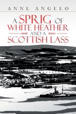 A Sprig of White Heather and a Scottish Lass af Anne Angelo