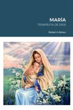 MARÍA TERAPEUTA DE DIOS af Rafael Abreu