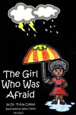 The Girl Who Was Afraid af Tricia M. Collins