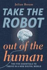 Take The Robot Out of The Human af Julian Boram