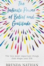 The Infinite Power of Belief and Gratitude af Brenda Nathan