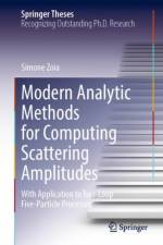 Modern Analytic Methods for Computing Scattering Amplitudes af Simone Zoia
