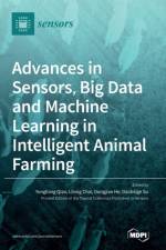 Advances in Sensors, Big Data and Machine Learning in Intelligent Animal Farming