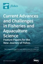 Current Advances and Challenges in Fisheries and Aquaculture Science af Bernardo B Baldisserotto