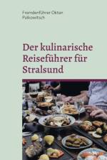 Der kulinarische Reiseführer für Stralsund af Fremdenführer Oktan Palkowitsch