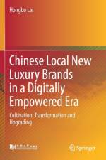 Chinese Local New Luxury Brands in a Digitally Empowered Era af Hongbo Lai