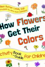 How Flowers Get Their Colors: Activity Book and Guide for Children af Bisa Batten Lewis