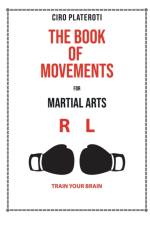 The Book of Movements for Marcial Arts af Ciro Plateroti