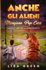 Anche gli Alieni Mangiano PopCorn af Lisa Green