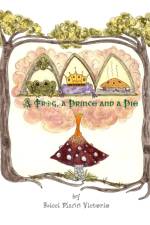 A Frog, a Prince and a Pie af Ricci Mann Victorio