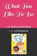 What You Like To Be af J F Luzuriaga
