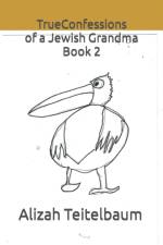 True Confessions of a Jewish Grandma Book 2 af Alizah Teitelbaum