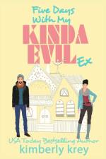 Five Days With My Kinda Evil Ex af Kimberly Krey