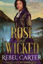 Rose and Wicked af Rebel Carter