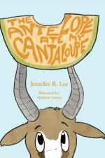 The Antelope Ate My Cantaloupe! af Jennifer R. Lee