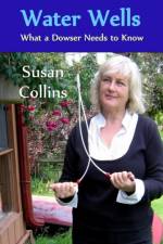 Water Wells - What a Dowser Needs to Know af Susan Joan Collins