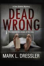 Dead Wrong af Mark L. Dressler