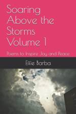 Soaring Above the Storms Volume 1: Poems to Inspire Joy and Peace af Effie Darlene Barba