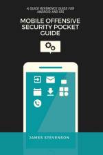 Mobile Offensive Security Pocket Guide af James Stevenson