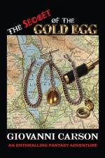 The Secret Of The Gold Egg af Giovanni Carson