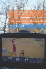 The Sat Nav guide to your soul af Jeff Lloyd
