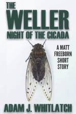 The Weller - Night of the Cicada af Adam J Whitlatch