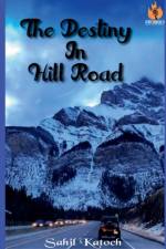 THE DESTINY IN HILL ROAD af Sahil Katoch