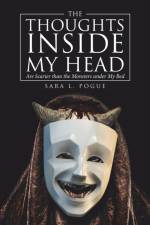 The Thoughts Inside My Head af Sara L. Pogue