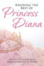 Knowing the Best of Princess Diana af Mariagorretti E. O. Noble