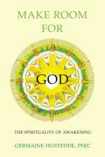 Make Room for God af Germaine Hustedde Phjc
