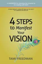 4 Steps to Manifest Your Vision: Revised Edition, Third af Tami Freedman