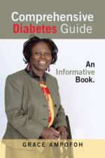 Comprehensive Diabetes Guide af Grace Ampofoh