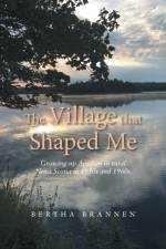 The Village That Shaped Me af Bertha Brannen