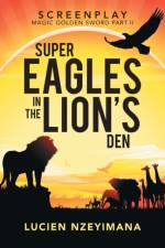 Super Eagles in the Lion's Den af Lucien Nzeyimana