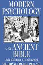 Modern Psychology in the Ancient Bible af Victor M. Erlich
