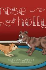 Rose and Holly af Carolyn Lancour