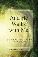 And He Walks with Me af Lourdes R. Falcon