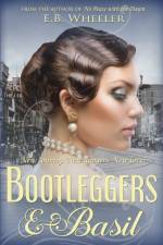 Bootleggers & Basil af E B Wheeler