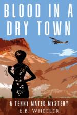Blood in a Dry Town af E B Wheeler