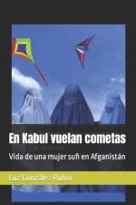 En Kabul vuelan cometas af Luz Gonzalez Rubio