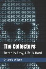 The Collectors: Death is Easy, Life is Hard af Orlando Wilson